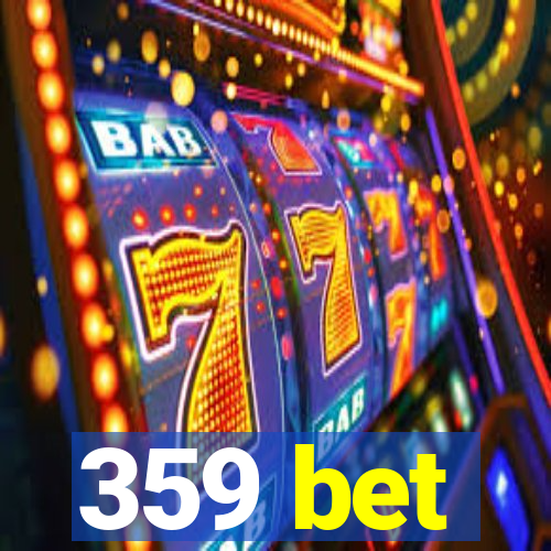 359 bet